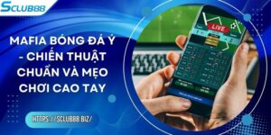 Mafia Bóng Đá Ý - Chiến Thuật Chuẩn Và Mẹo Chơi Cao Tay